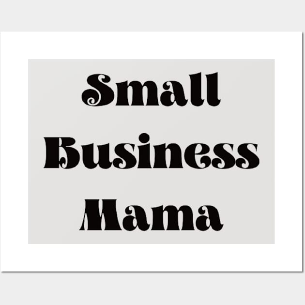 Small Business Mama Wall Art by horse face